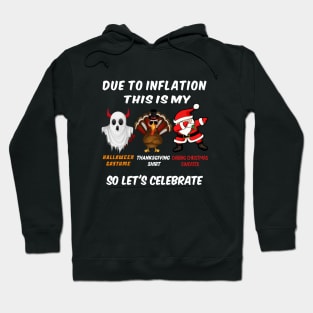 Due to Inflation This is My Halloween costume Thanksgiving shirt dabing Christmas sweater Hoodie